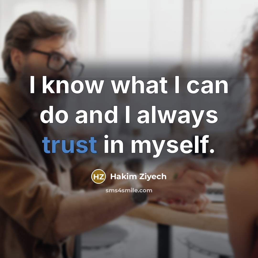 “I know what I can do and I always trust in myself.” quote by Hakim Ziyech
