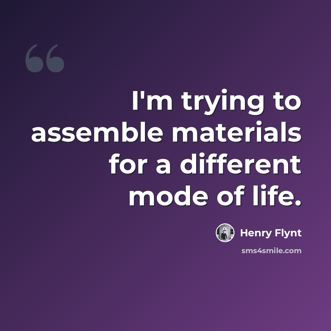 “I'm trying to assemble materials for a different mode of life.” quote by Henry Flynt