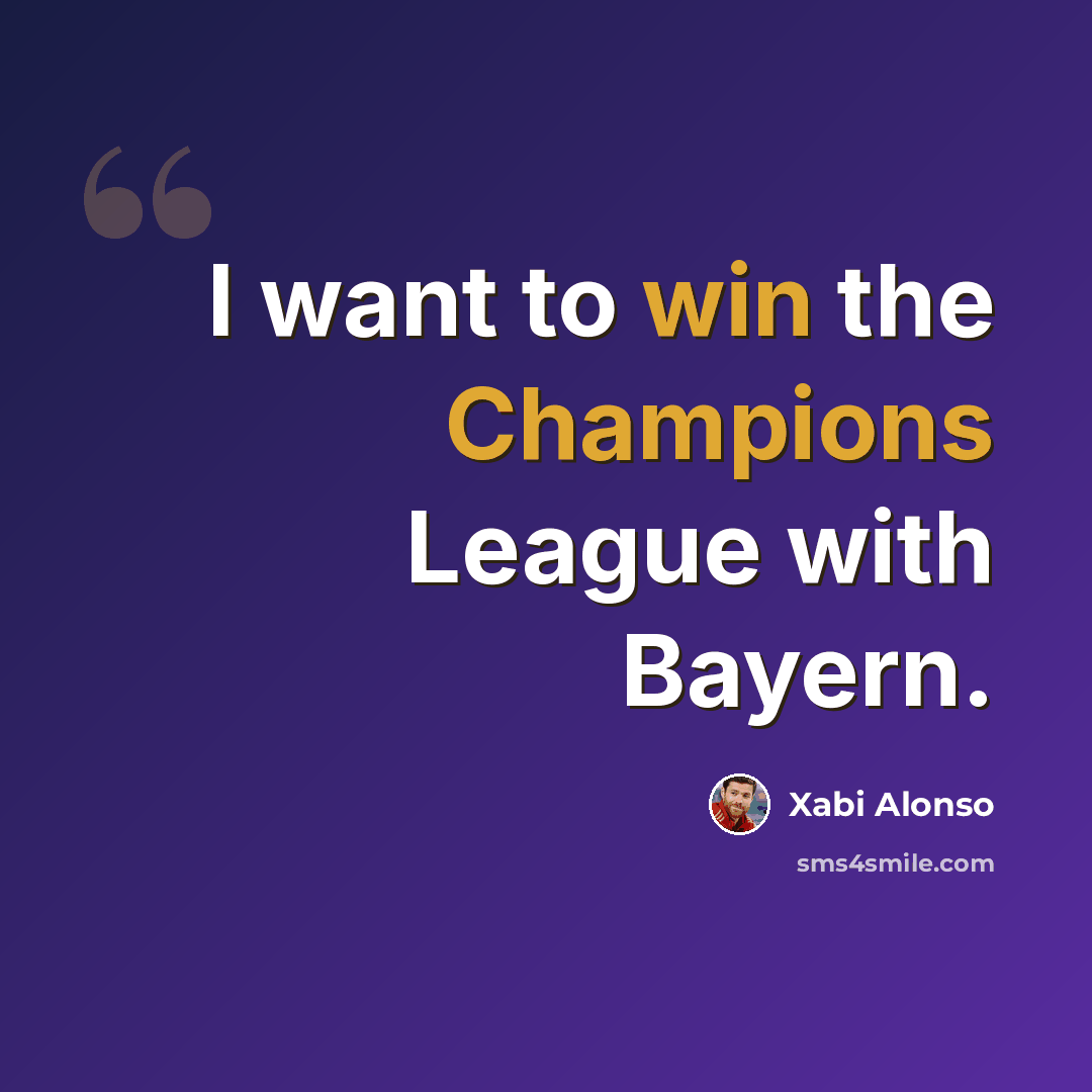 “I want to win the Champions League with Bayern.” quote by Xabi Alonso