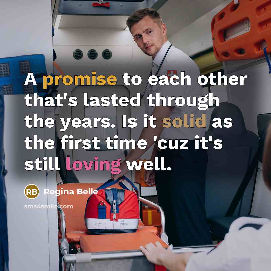 “A promise to each other that's lasted through the years. Is it solid as the first time 'cuz it's still loving well.” quote by Regina Belle