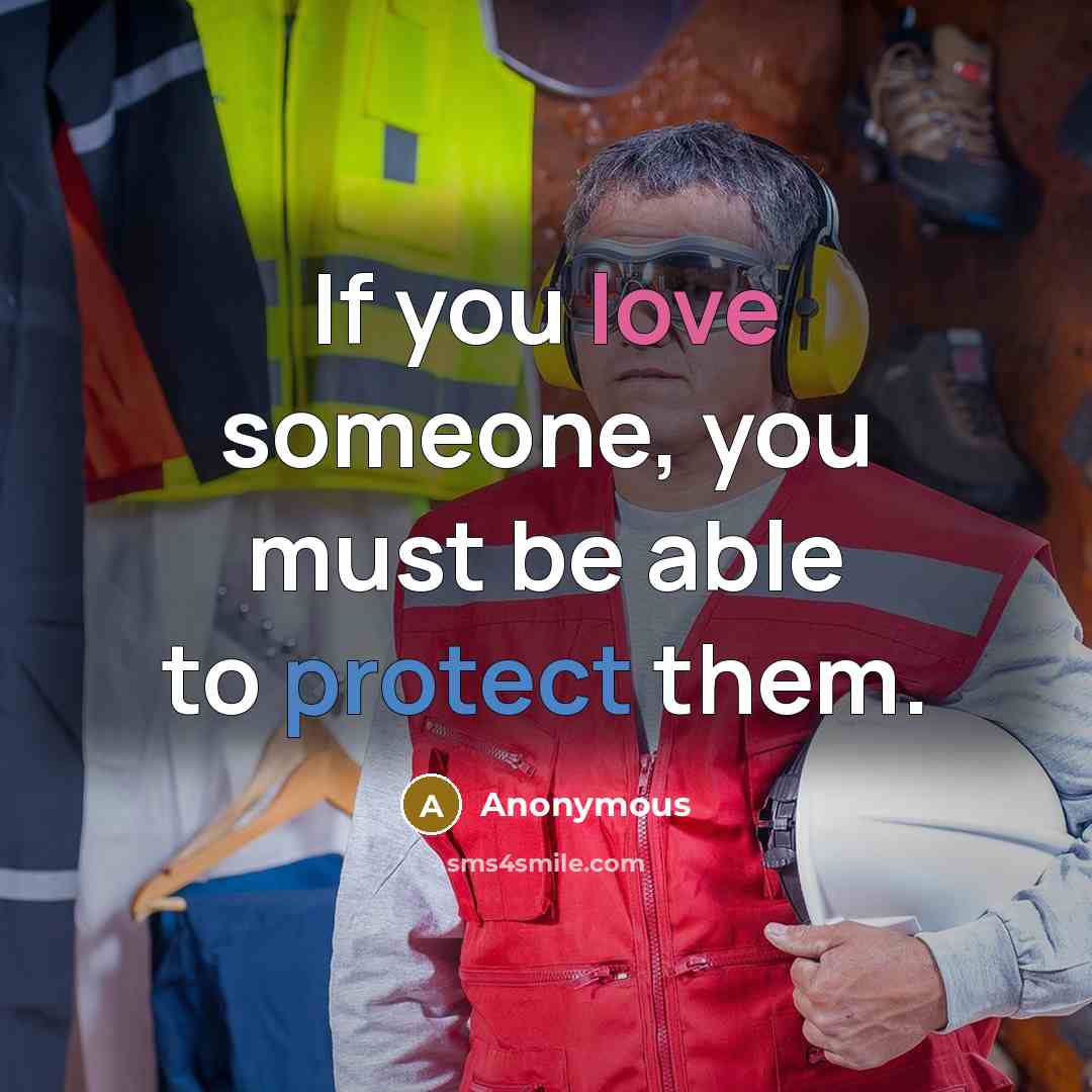 “If you love someone, you must be able to protect them.” quote by Anonymous