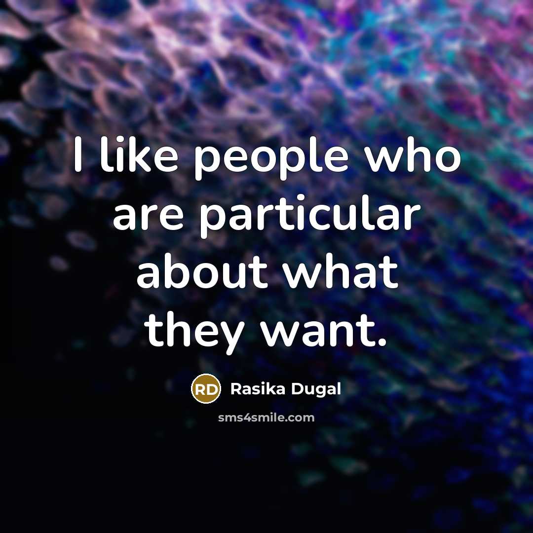 “I like people who are particular about what they want.” quote by Rasika Dugal