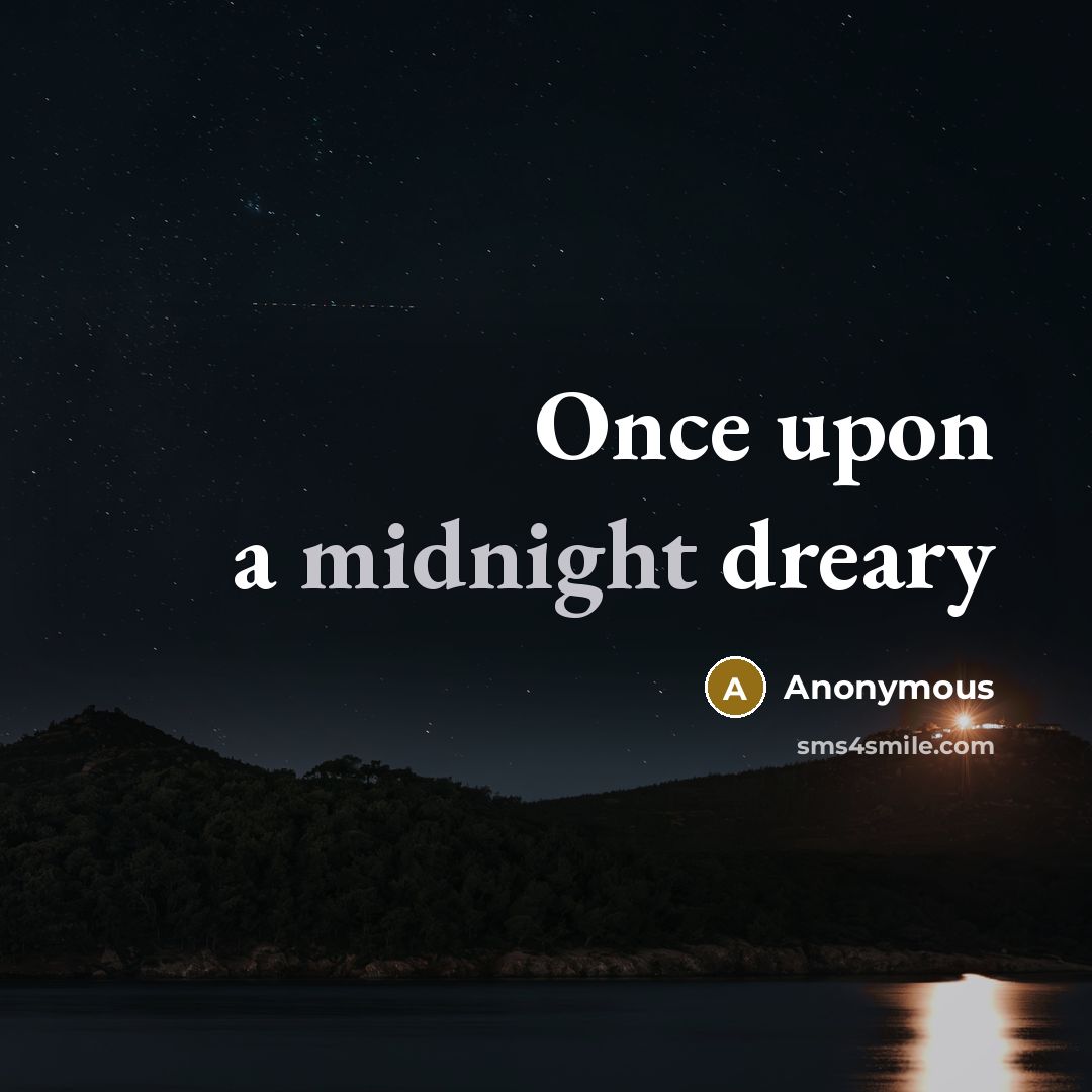 “Once upon a midnight dreary” quote by Anonymous