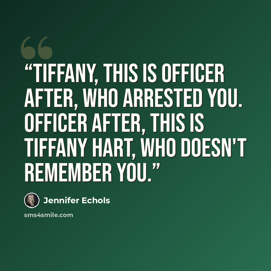 “Tiffany, this is Officer After, who arrested you. Officer After, this is Tiffany Hart, who doesn't remember you.” quote by Jennifer Echols