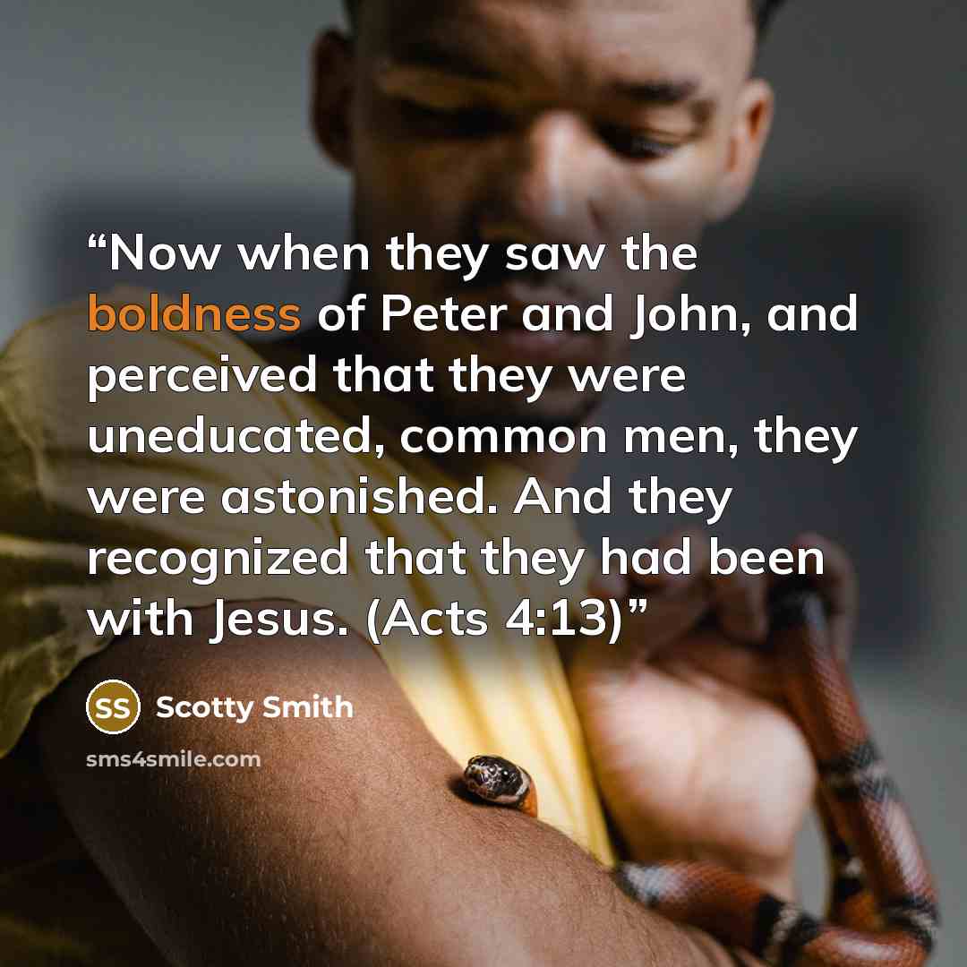 “Now when they saw the boldness of Peter and John, and perceived that they were uneducated, common men, they were astonished. And they recognized that they had been with Jesus. (Acts 4:13)” quote by Scotty Smith
