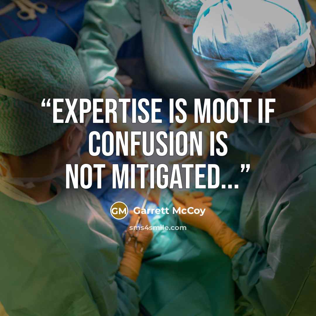 “expertise is moot if confusion is not mitigated...” quote by Garrett McCoy