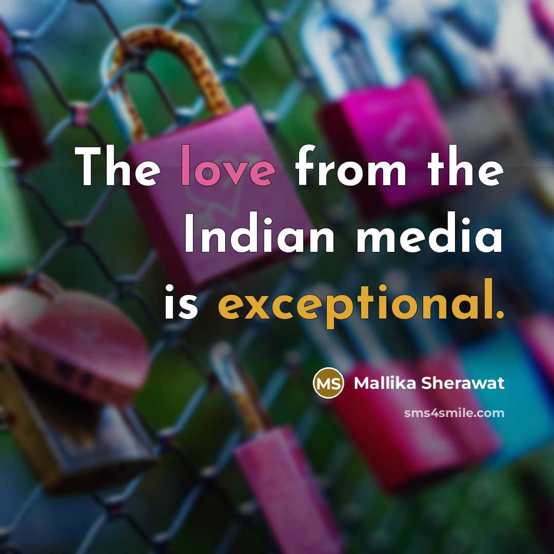 “The love from the Indian media is exceptional.” quote by Mallika Sherawat