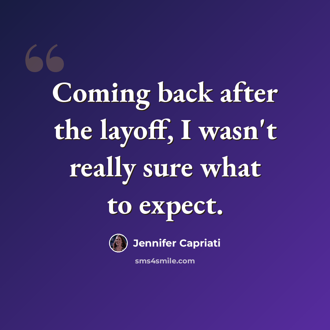 “Coming back after the layoff, I wasn't really sure what to expect.” quote by Jennifer Capriati