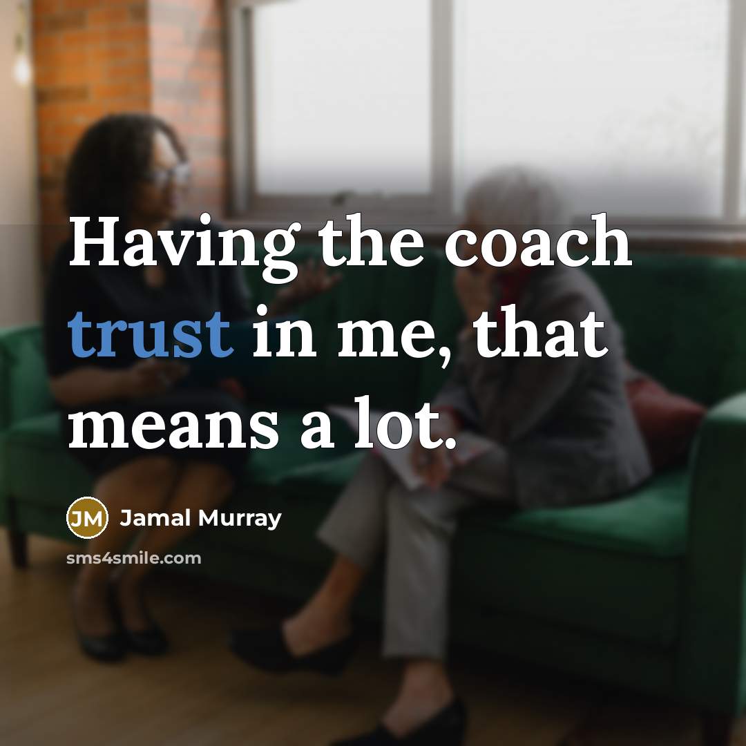 “Having the coach trust in me, that means a lot.” quote by Jamal Murray
