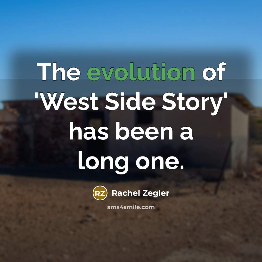 “The evolution of 'West Side Story' has been a long one.” quote by Rachel Zegler