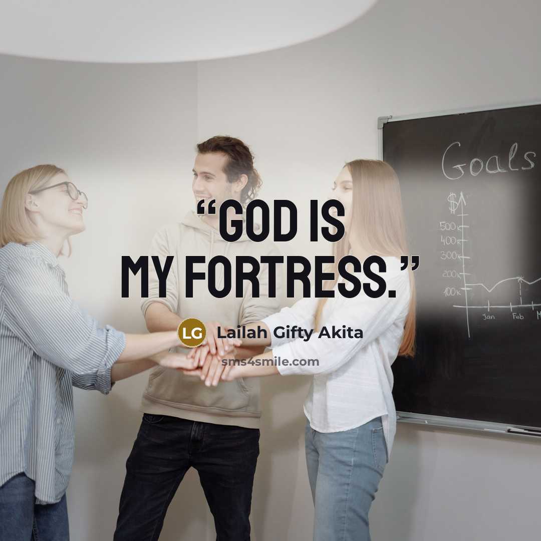 “God is my fortress.” quote by Lailah Gifty Akita