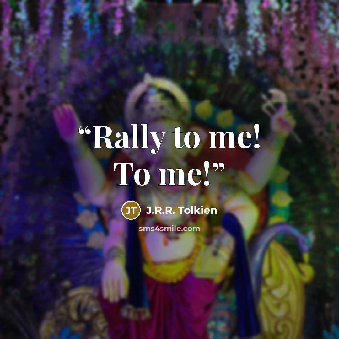 “Rally to me! To me!” quote by J.R.R. Tolkien