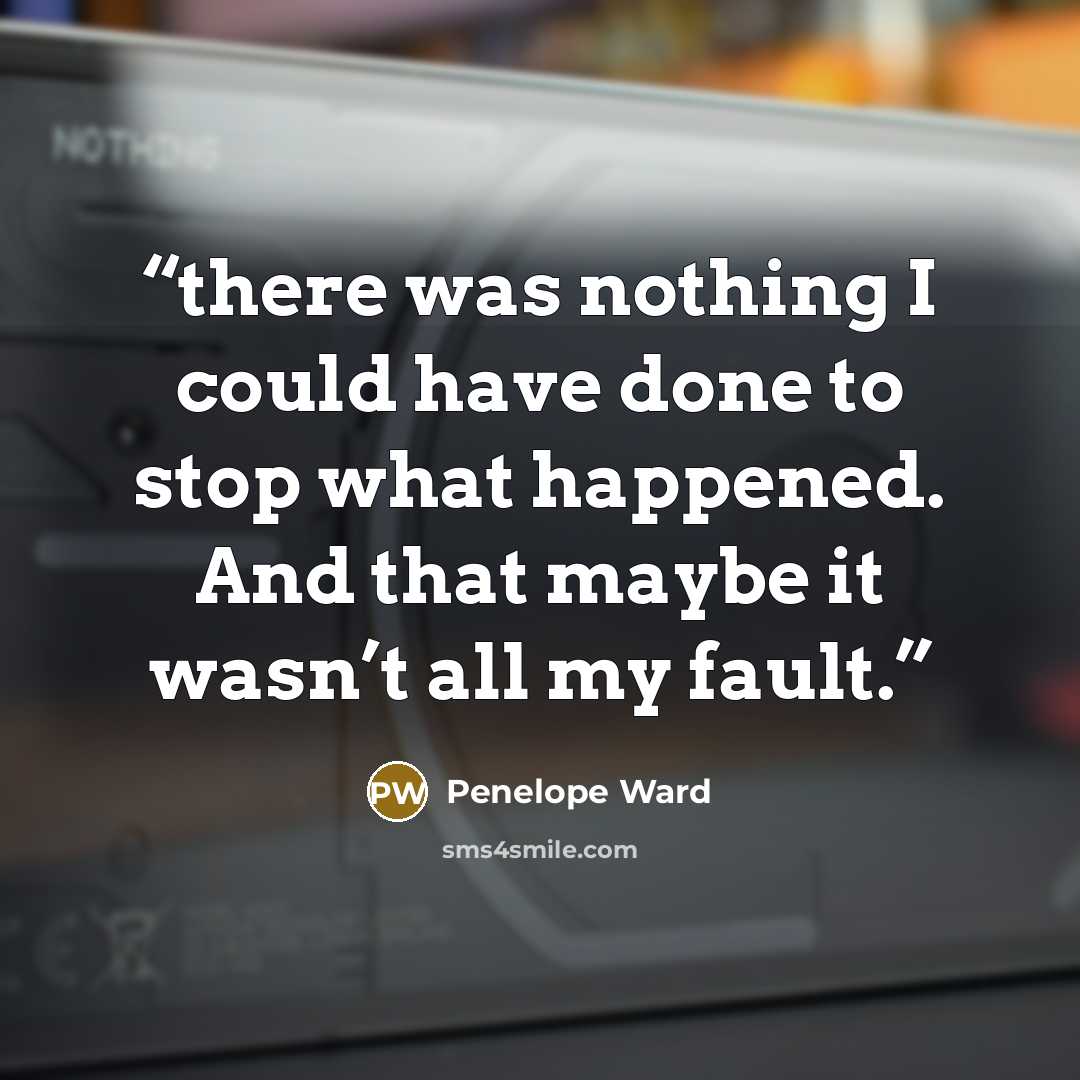“there was nothing I could have done to stop what happened. And that maybe it wasn’t all my fault.” quote by Penelope Ward