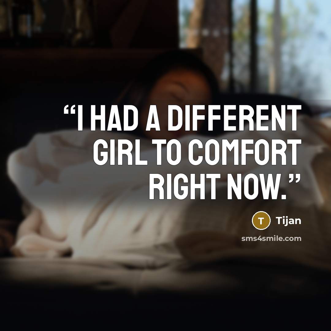 “I had a different girl to comfort right now.” quote by Tijan