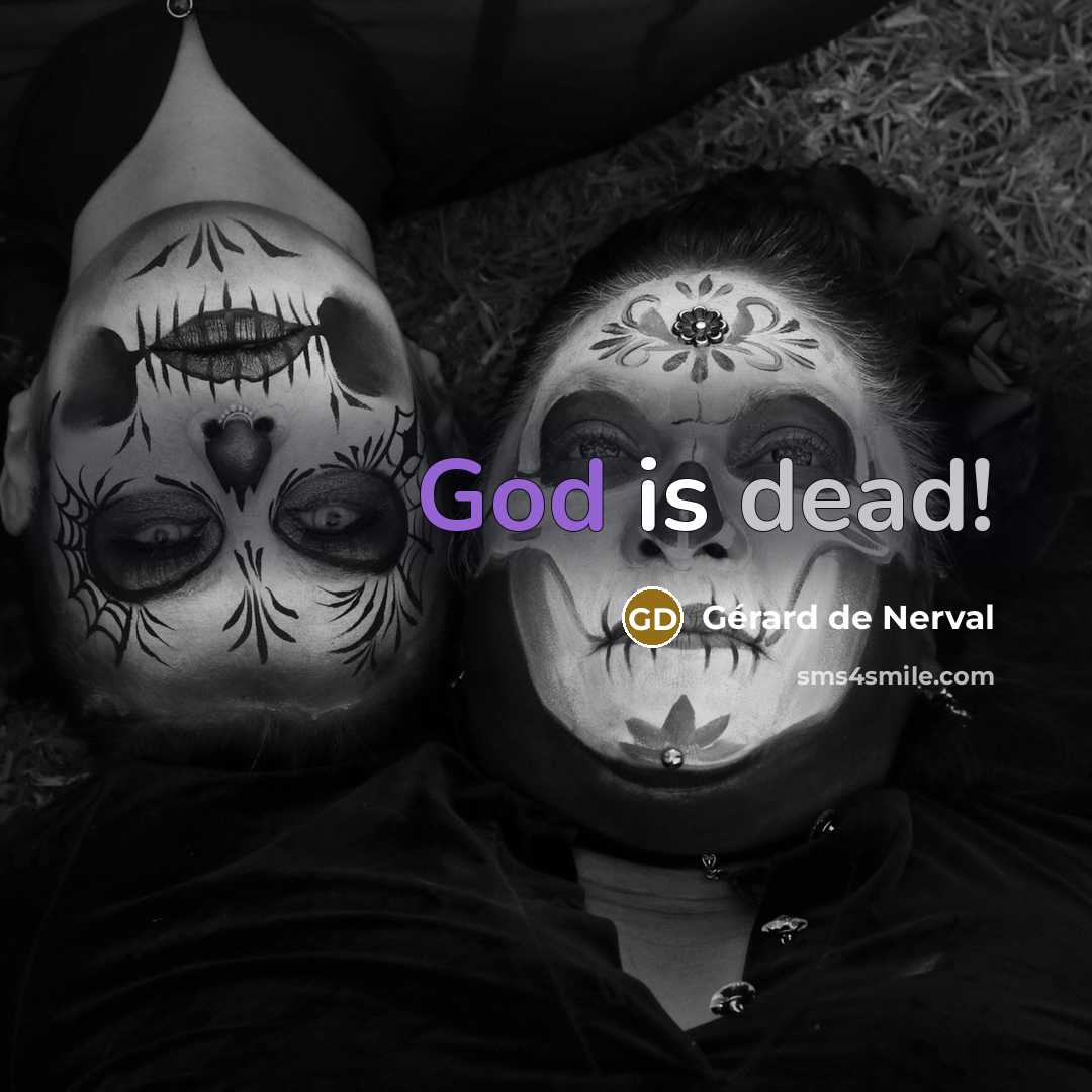“God is dead!” quote by Gerard De Nerval