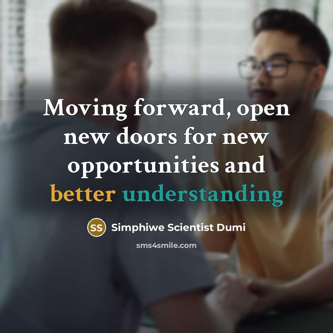 “Moving forward, open new doors for new opportunities and better understanding” quote by Simphiwe Scientist Dumi