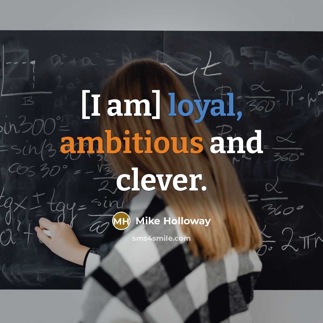 “[I am] loyal, ambitious and clever.” quote by Mike Holloway