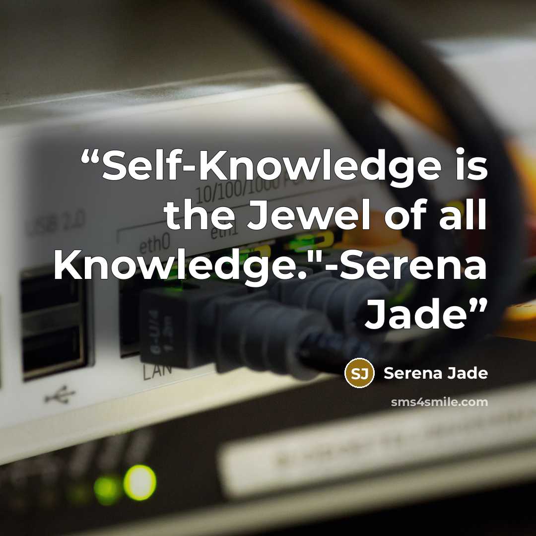 “Self-Knowledge is the Jewel of all Knowledge."-Serena Jade” quote by Serena Jade