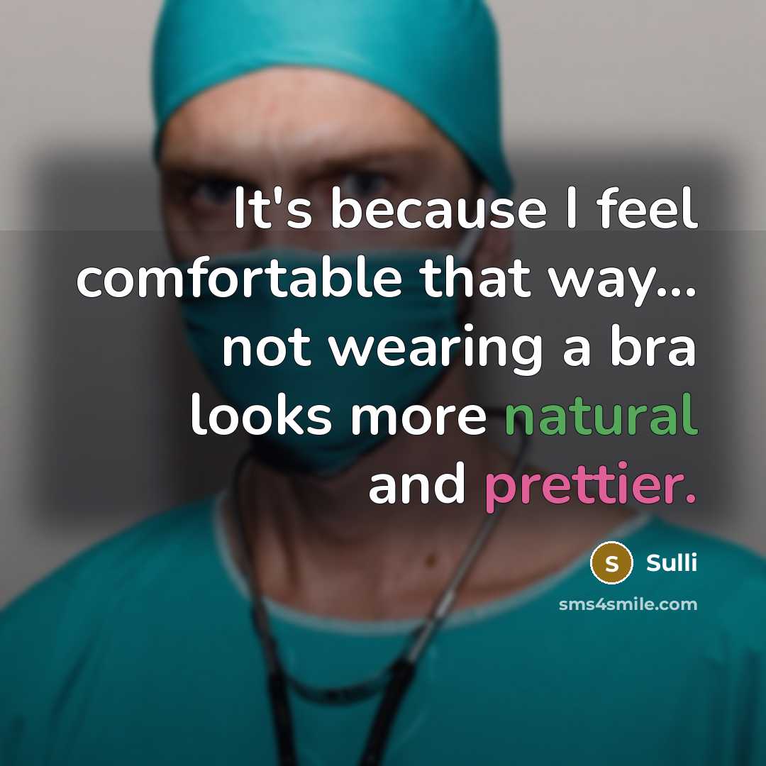 “It's because I feel comfortable that way... not wearing a bra looks more natural and prettier.” quote by Sulli