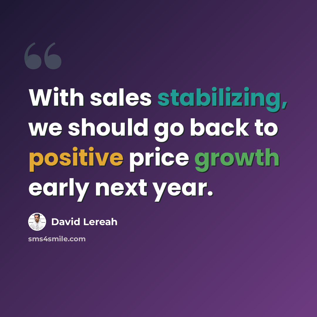 “With sales stabilizing, we should go back to positive price growth early next year.” quote by David Lereah