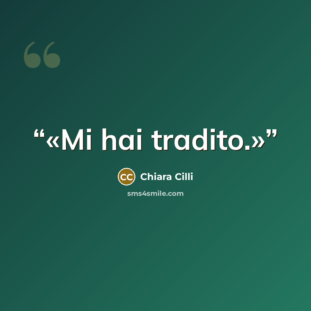 “Mi hai tradito.” quote by Chiara Cilli
