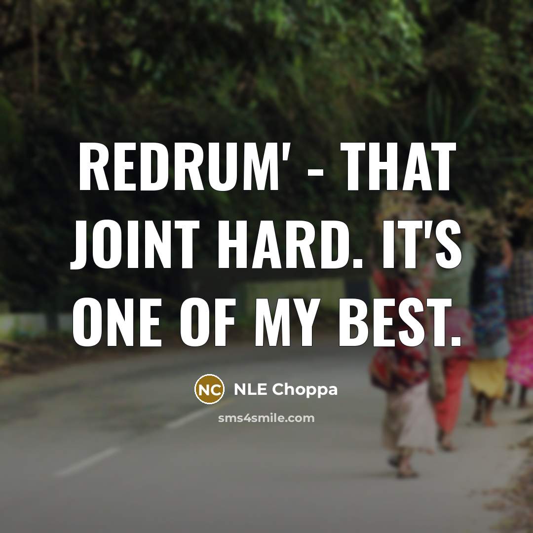 “Redrum' - that joint hard. It's one of my best.” quote by NLE Choppa