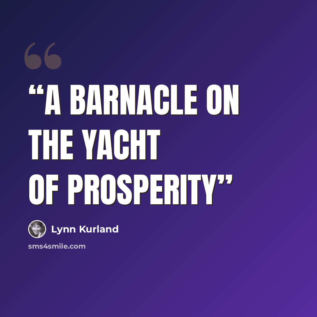 “a barnacle on the yacht of prosperity” quote by Lynn Kurland