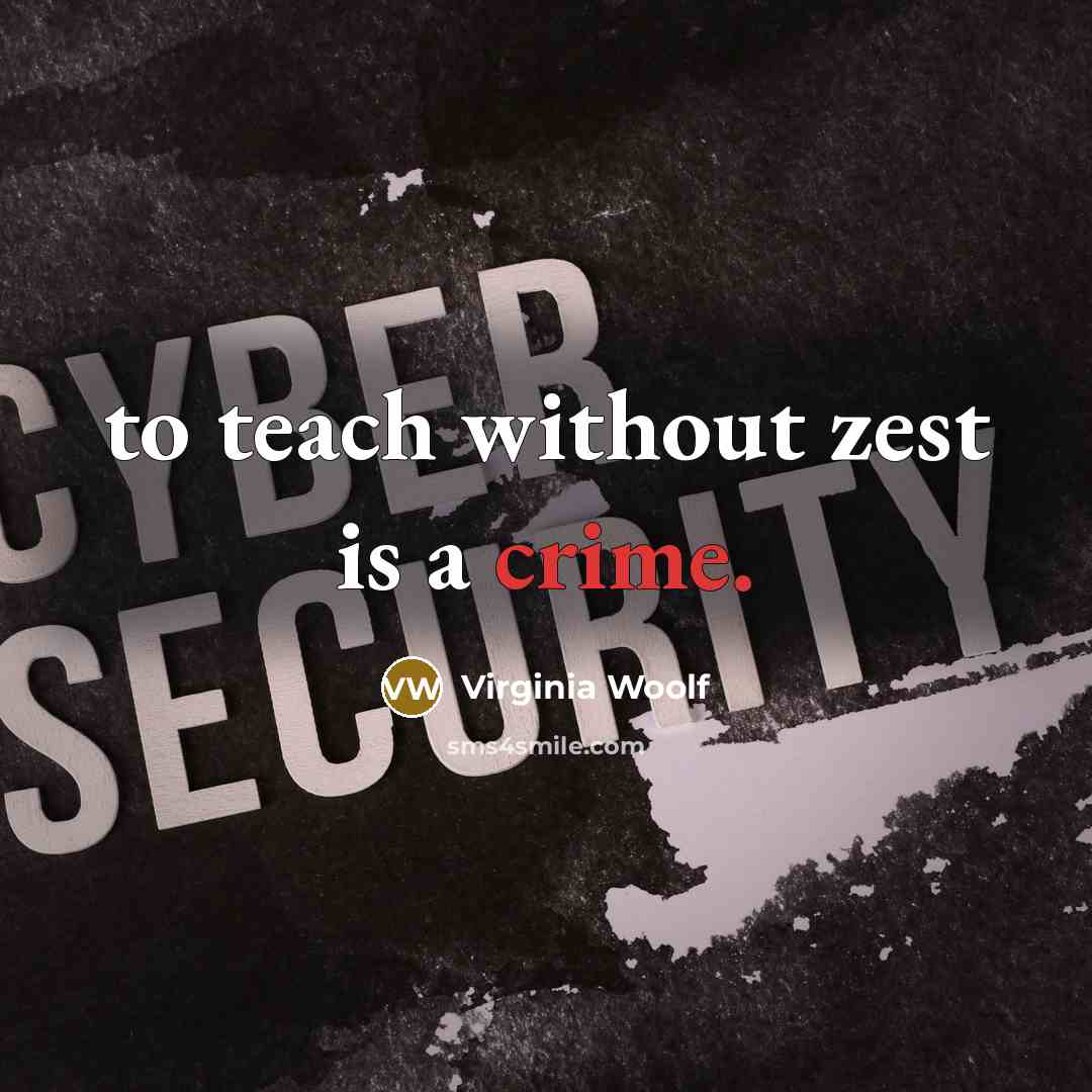 “to teach without zest is a crime.” quote by Virginia Woolf