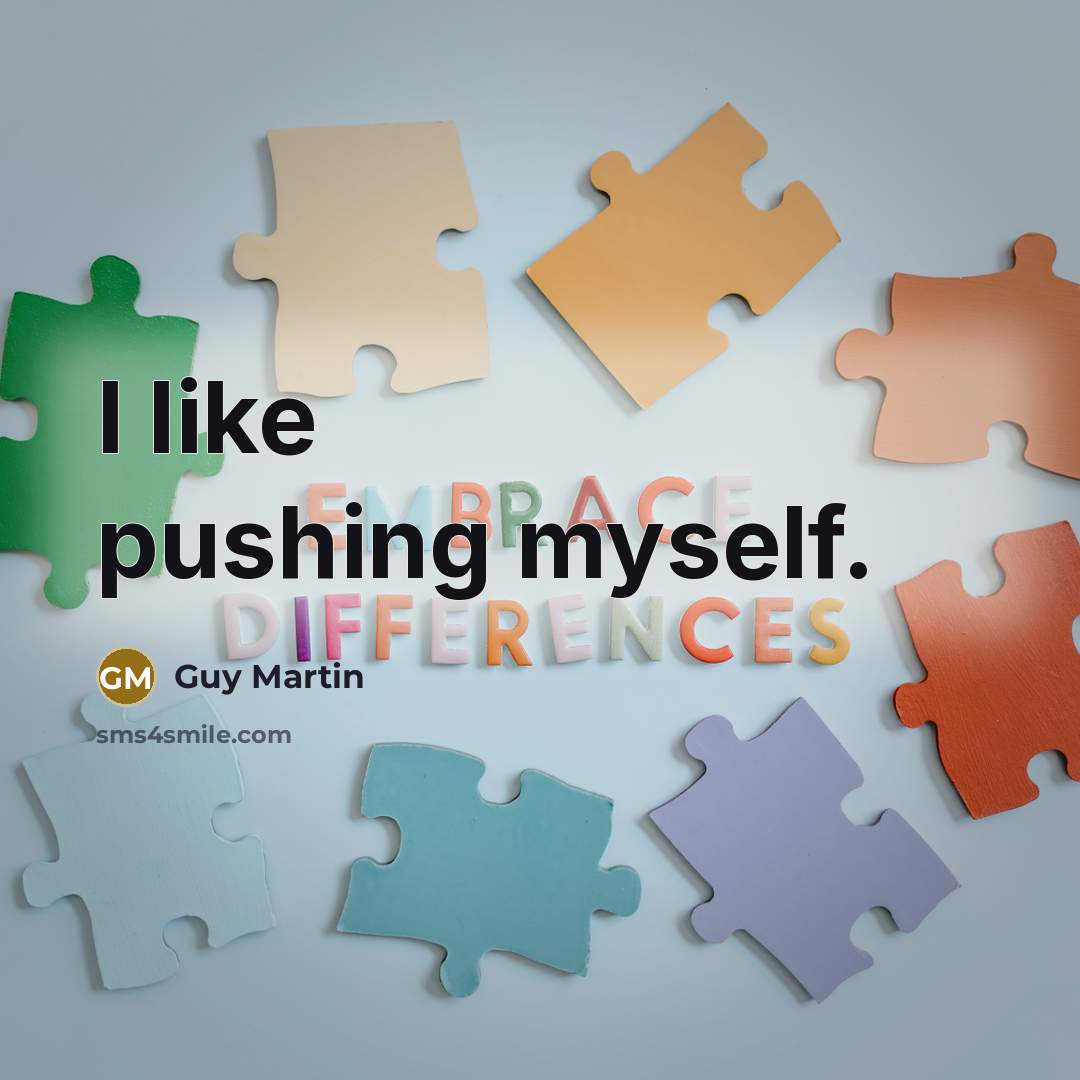 “I like pushing myself.” quote by Guy Martin