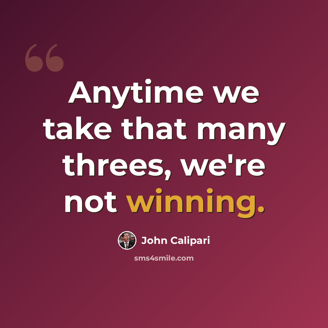 “Anytime we take that many threes, we're not winning.” quote by John Calipari