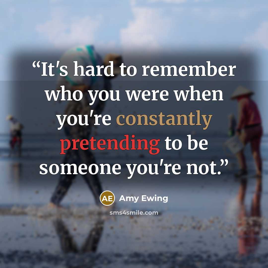 “It's hard to remember who you were when you're constantly pretending to be someone you're not.” quote by Amy Ewing
