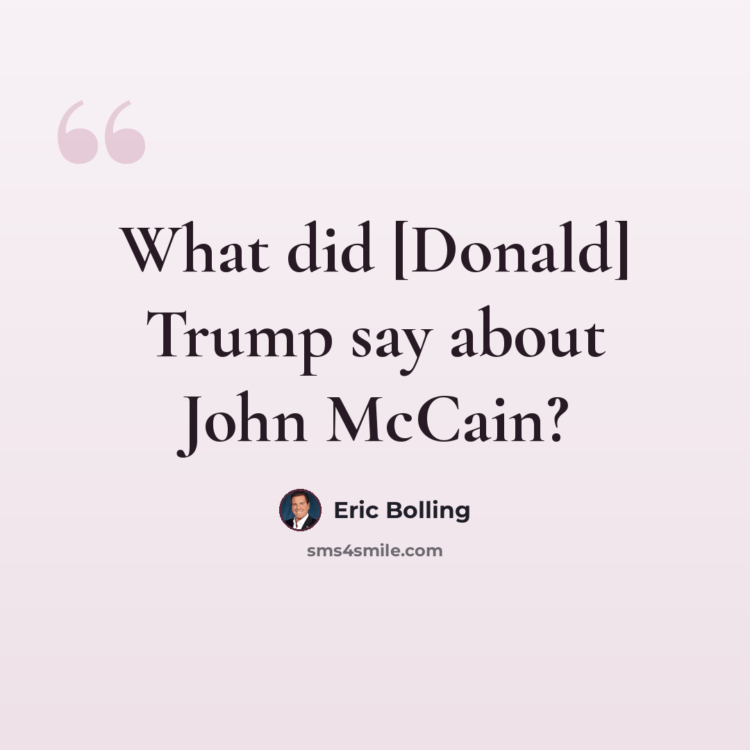 “What did [Donald] Trump say about John McCain?” quote by Eric Bolling