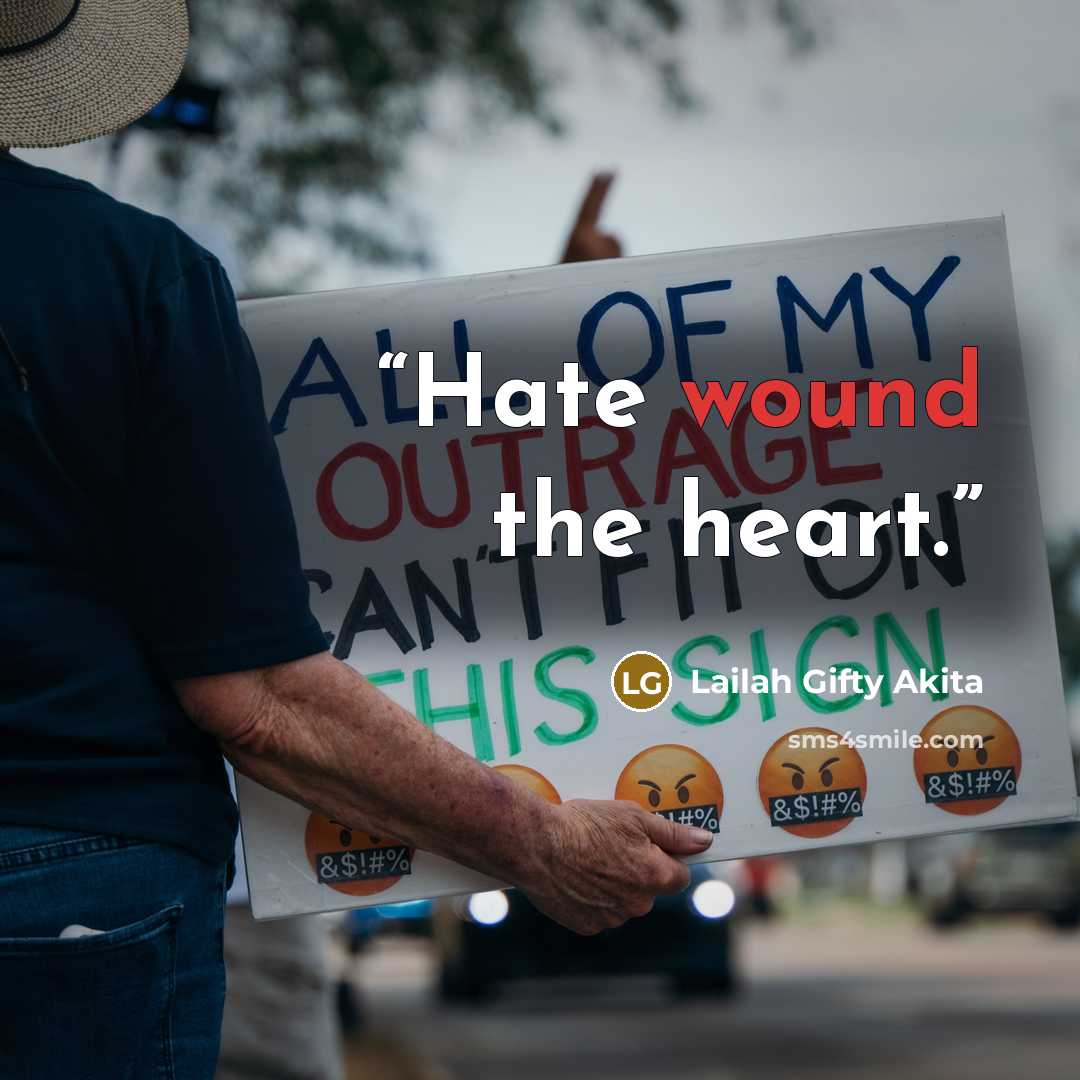 “Hate wound the heart.” quote by Lailah Gifty Akita