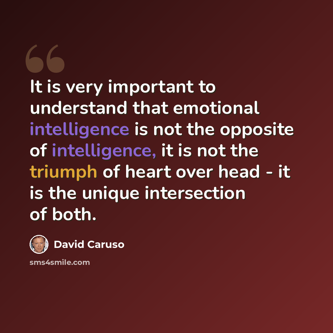 “It is very important to understand that emotional intelligence is not the opposite of intelligence, it is not the triumph of heart over head - it is the unique intersection of both.” quote by David Caruso