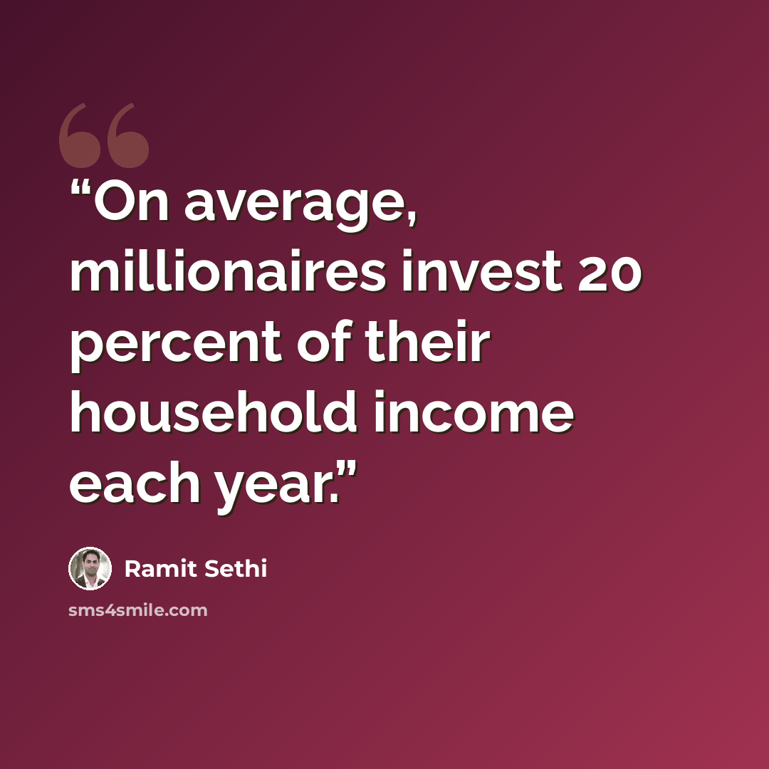 “On average, millionaires invest 20 percent of their household income each year.” quote by Ramit Sethi