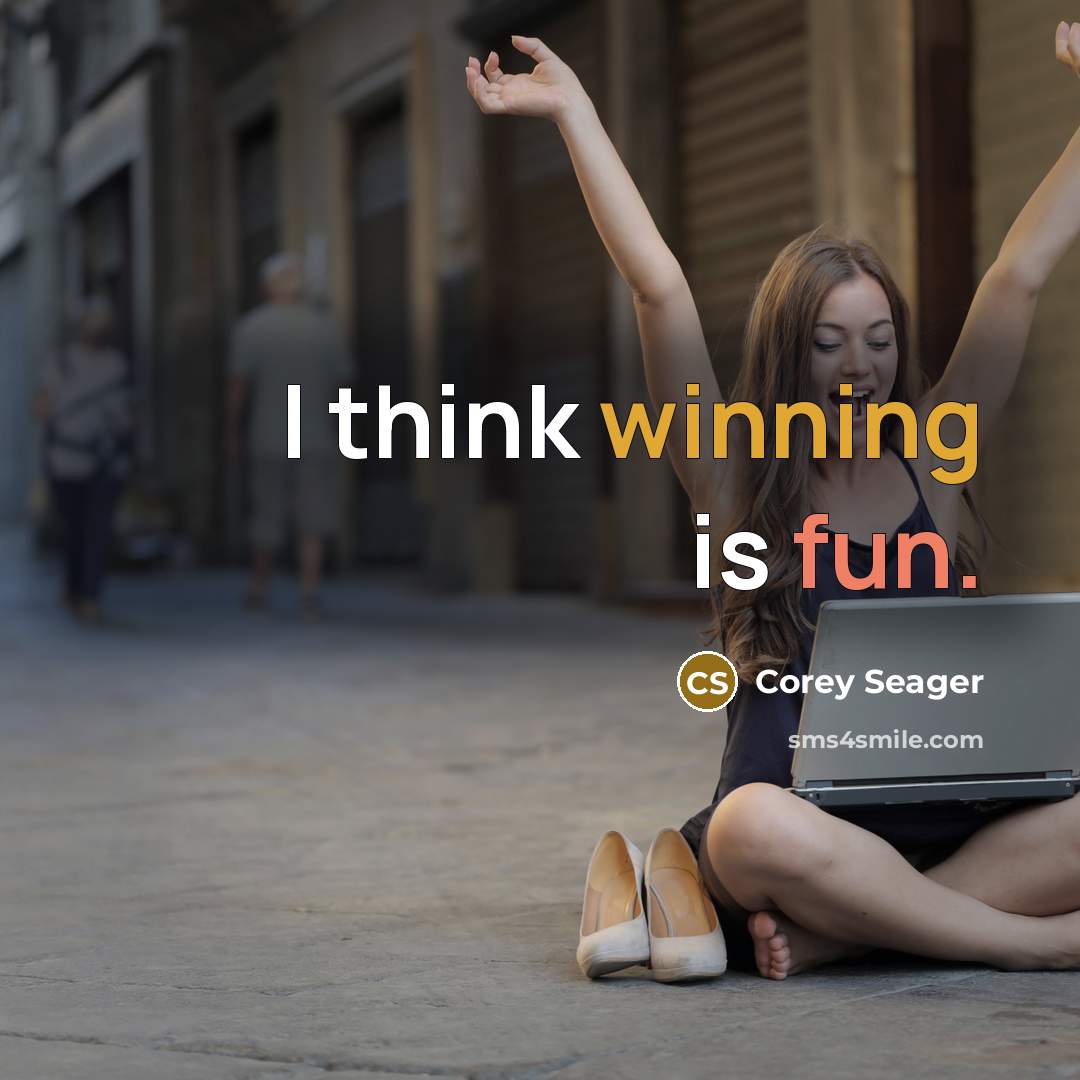 “I think winning is fun.” quote by Corey Seager
