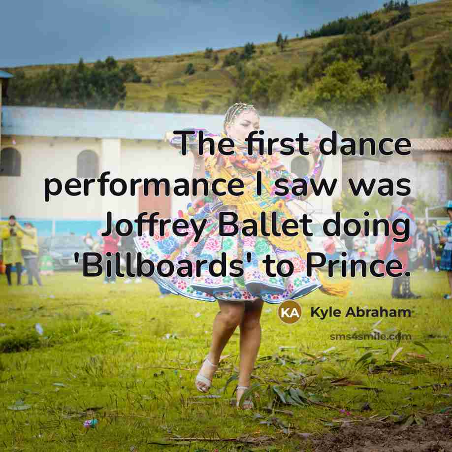“The first dance performance I saw was Joffrey Ballet doing 'Billboards' to Prince.” quote by Kyle Abraham