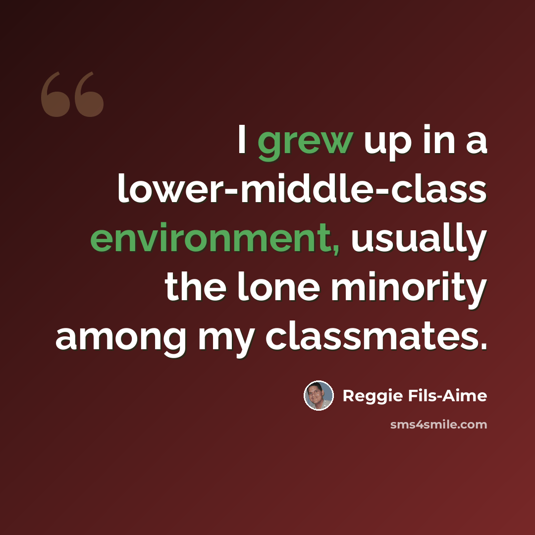 “I grew up in a lower-middle-class environment, usually the lone minority among my classmates.” quote by Reggie Fils-Aime