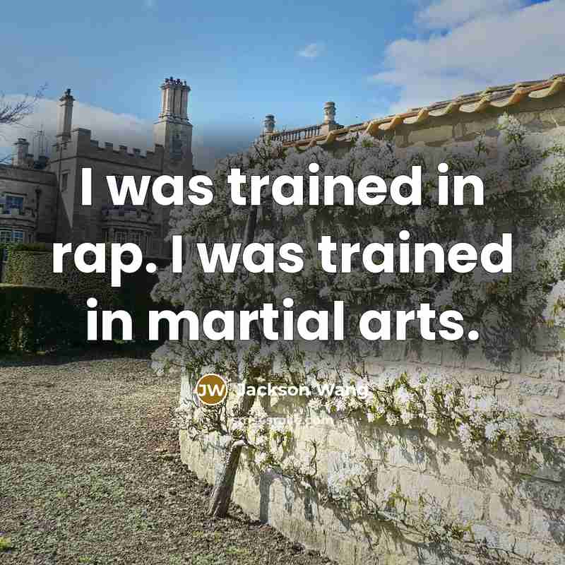 “I was trained in rap. I was trained in martial arts.” quote by Jackson Wang