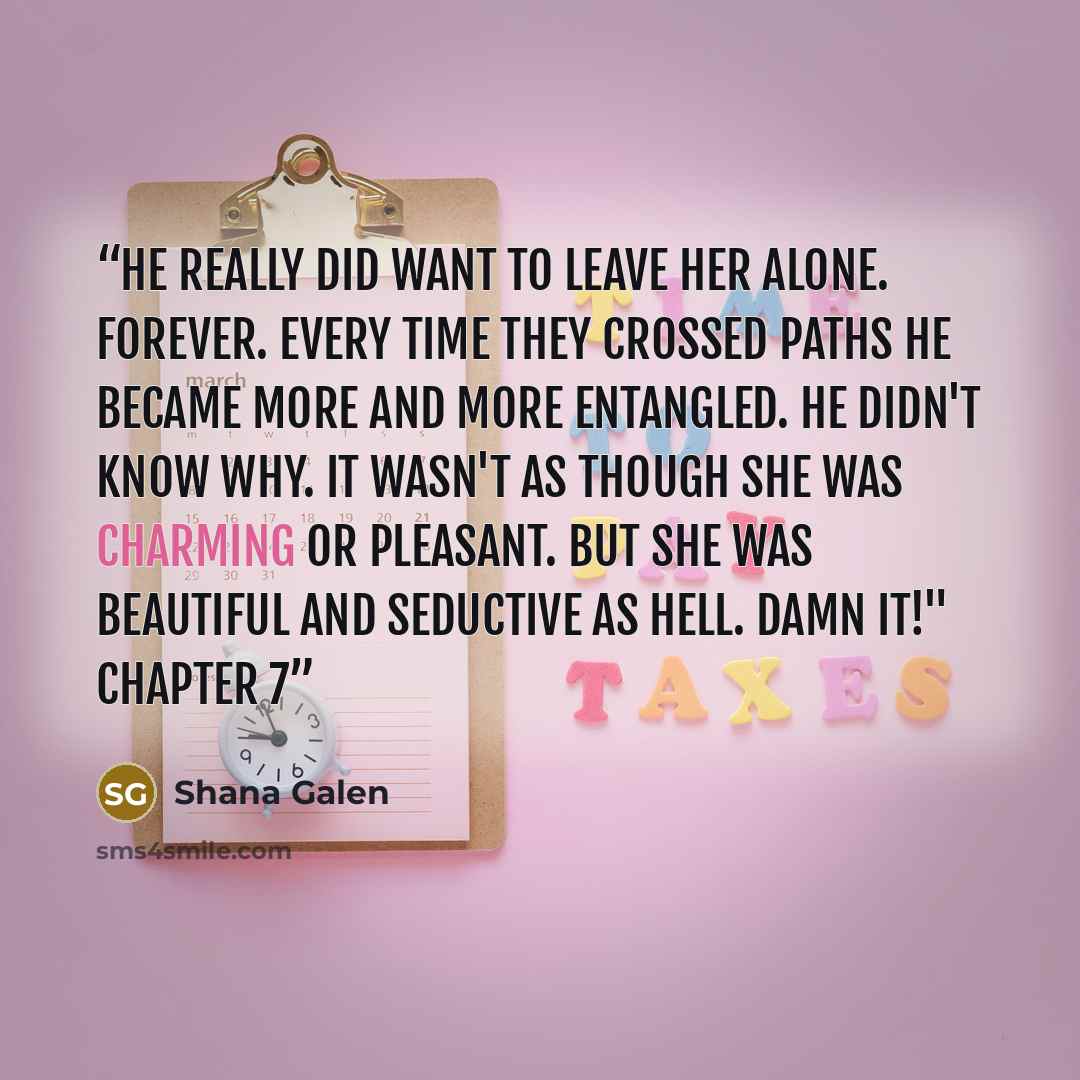 “He really did want to leave her alone. Forever. Every time they crossed paths he became more and more entangled. He didn't know why. It wasn't as though she was charming or pleasant. But she was beautiful and seductive as hell. Damn it!" Chapter 7” quote by Shana Galen