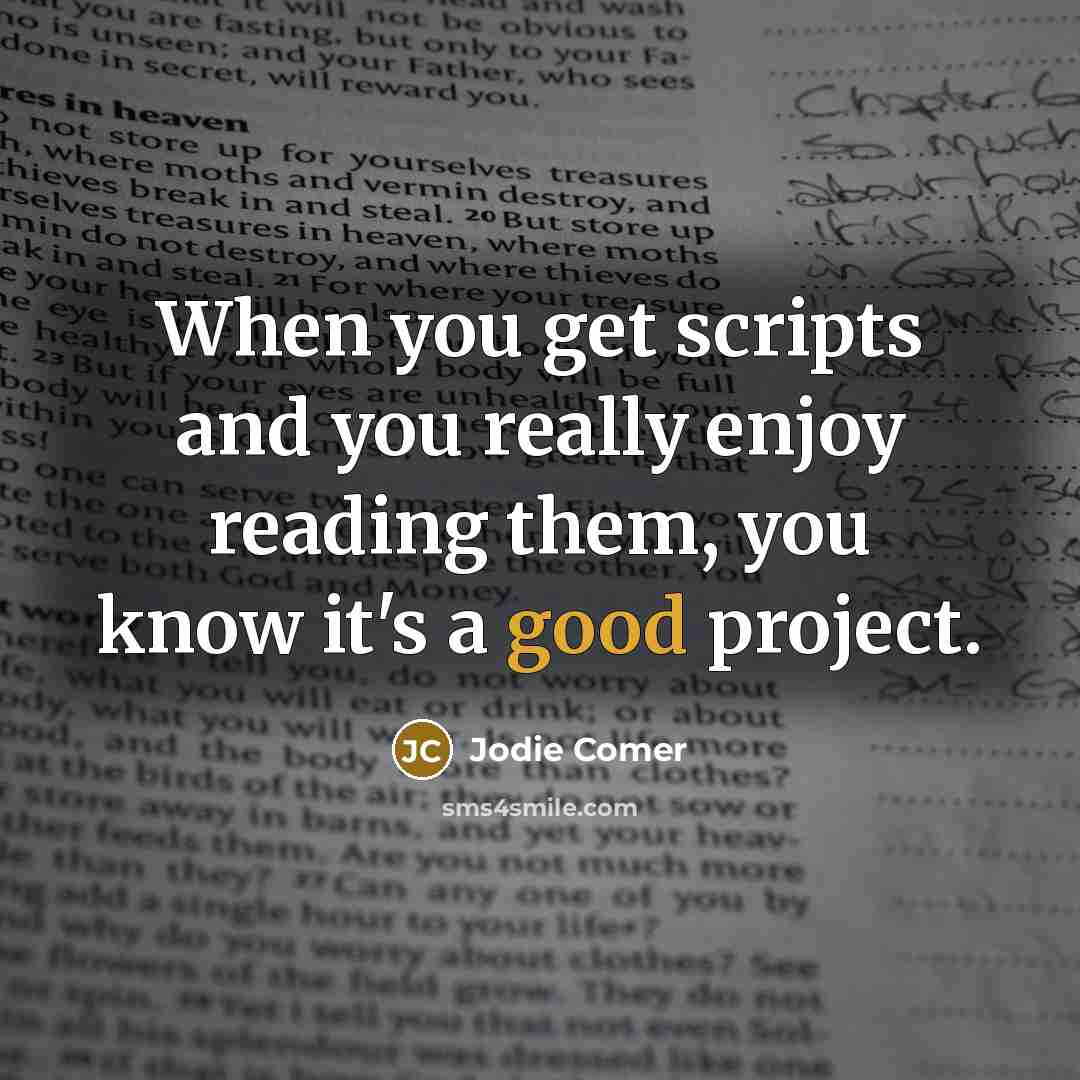 “When you get scripts and you really enjoy reading them, you know it's a good project.” quote by Jodie Comer