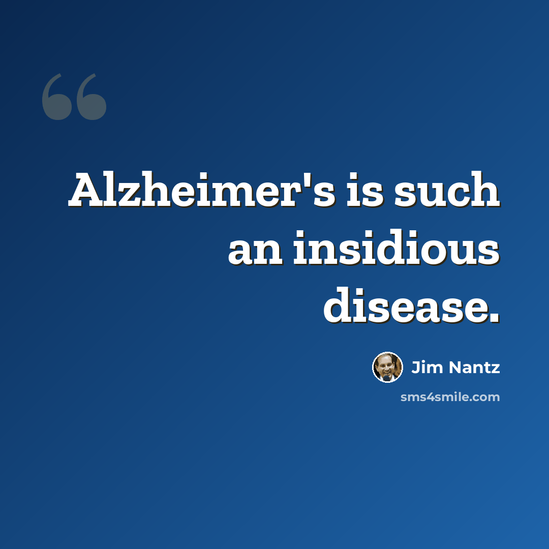 “Alzheimer's is such an insidious disease.” quote by Jim Nantz