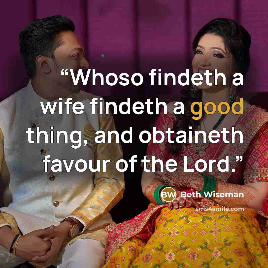 “Whoso findeth a wife findeth a good thing, and obtaineth favour of the Lord.” quote by Beth Wiseman