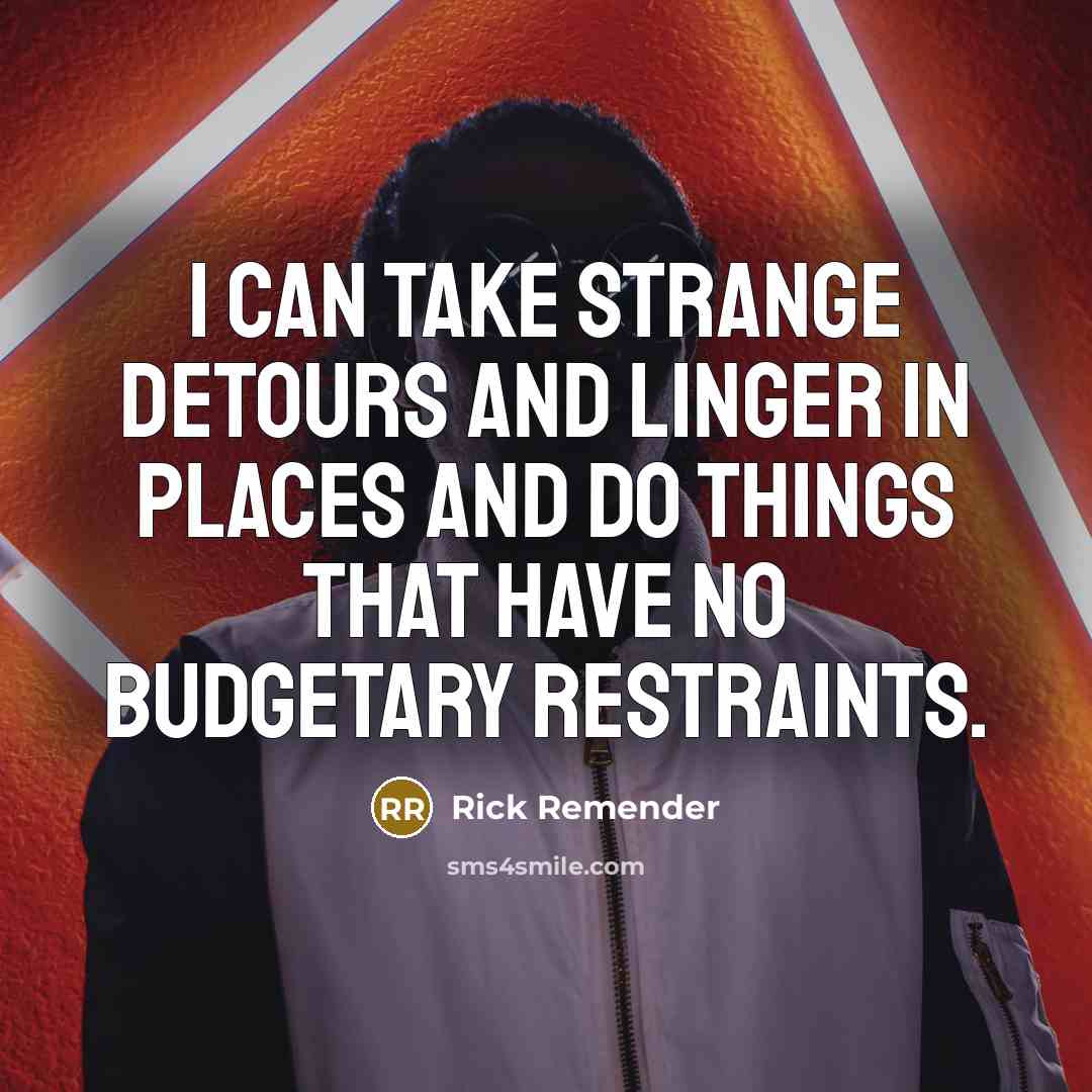 “I can take strange detours and linger in places and do things that have no budgetary restraints.” quote by Rick Remender