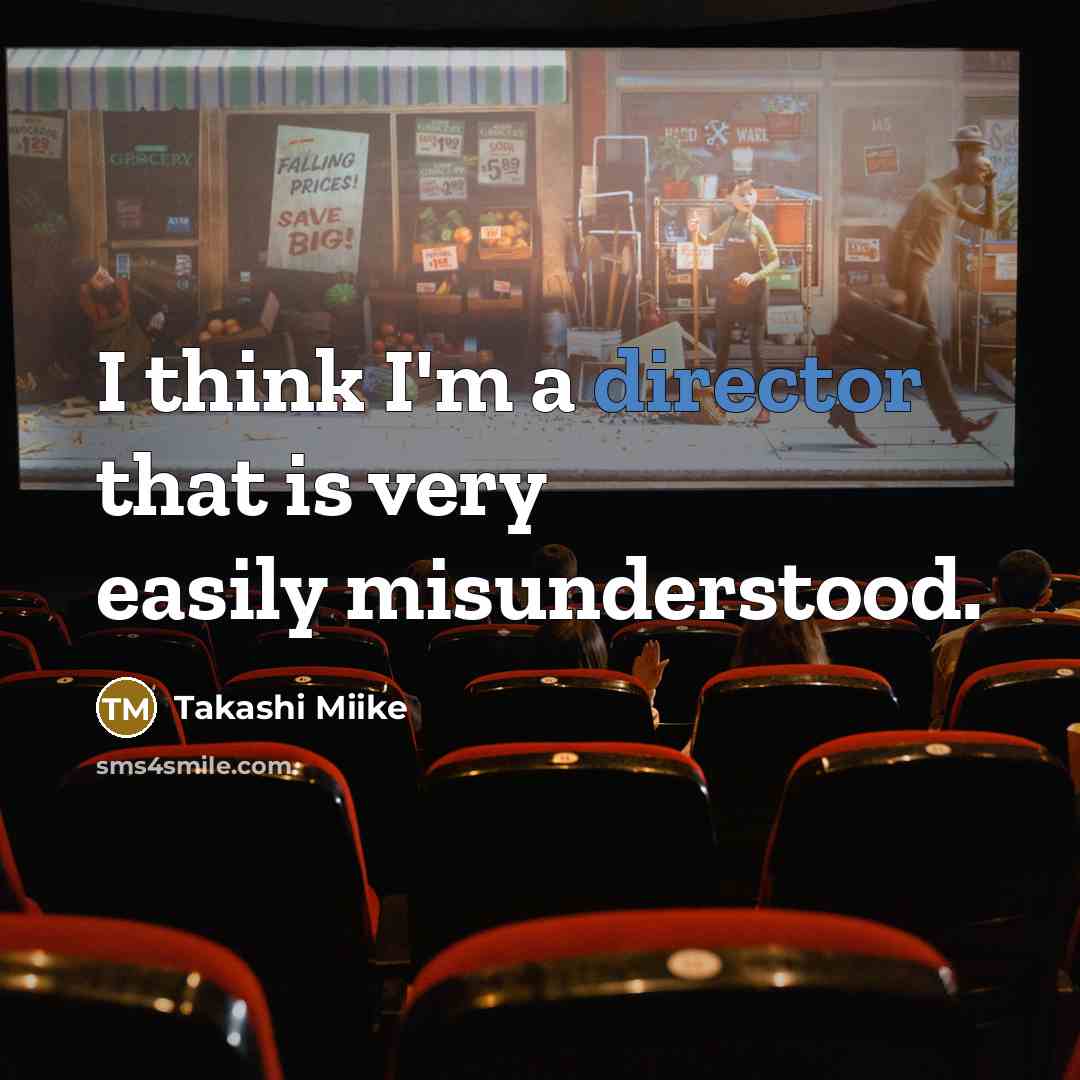 “I think I'm a director that is very easily misunderstood.” quote by Takashi Miike
