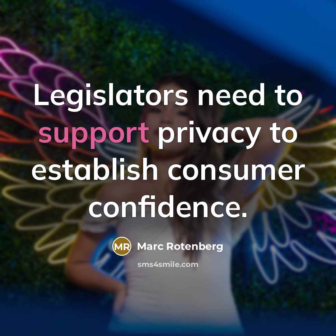 “Legislators need to support privacy to establish consumer confidence.” quote by Marc Rotenberg