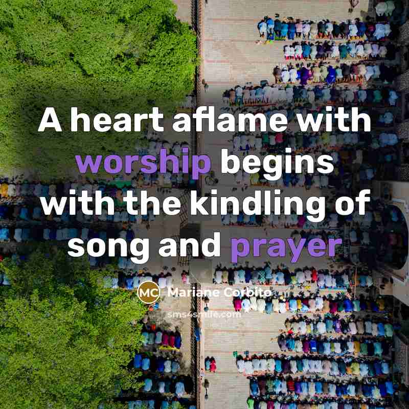 “A heart aflame with worship begins with the kindling of song and prayer” quote by Mariane Corbito