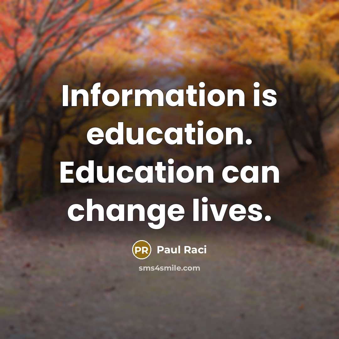 “Information is education. Education can change lives.” quote by Paul Raci