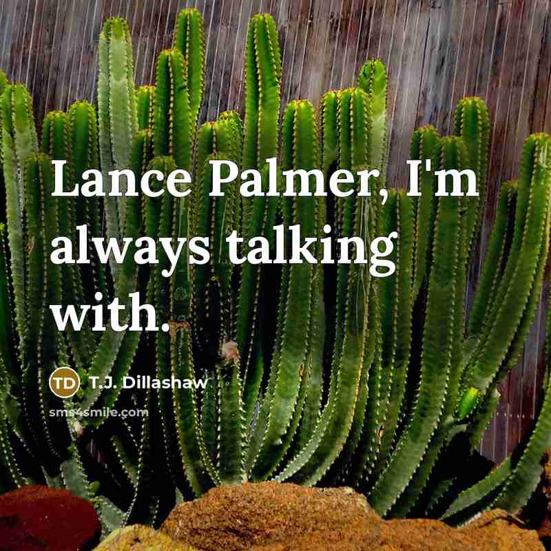 “Lance Palmer, I'm always talking with.” quote by T.J. Dillashaw