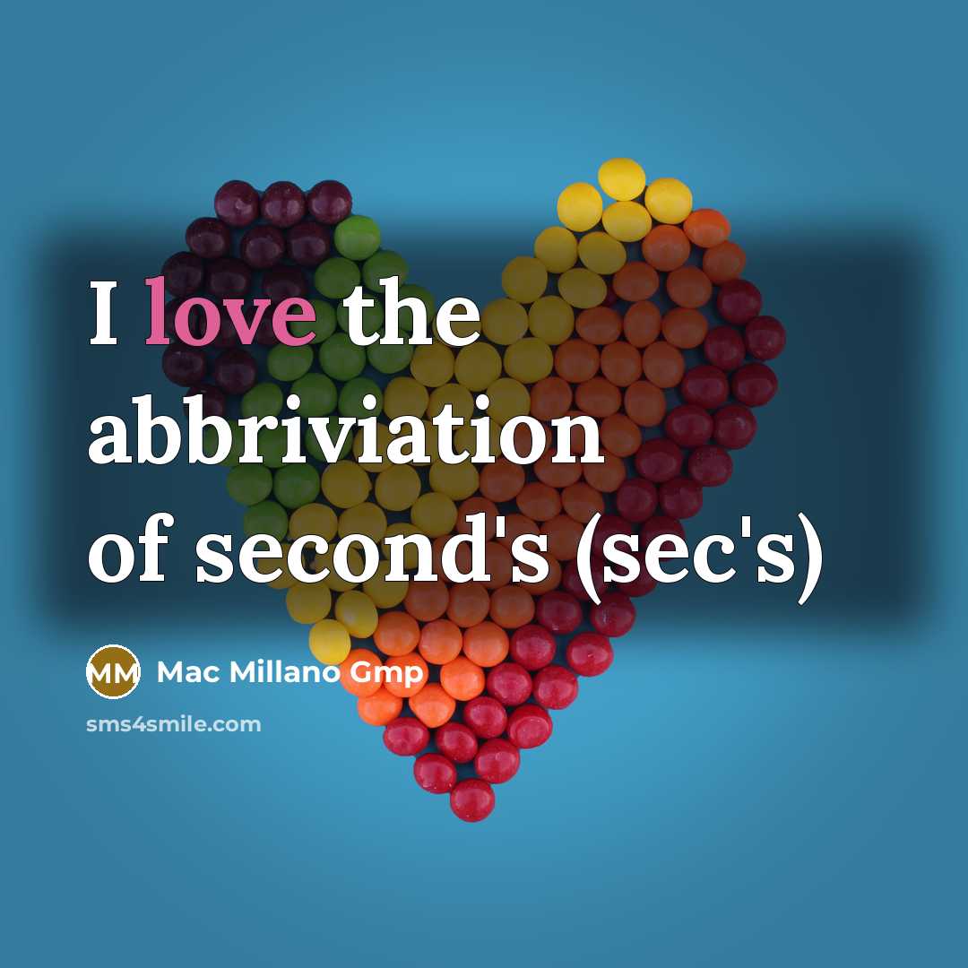 “I love the abbriviation of second's (sec's)” quote by Mac Millano Gmp